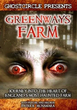Постер: Greenways Farm: Journey Into the Heart of England's Most Haunted Farm