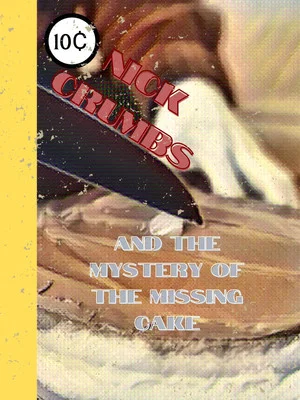 Постер: Nick Crumbs and the Mystery of the Missing Cake