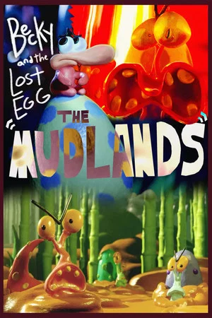 Постер: Becky and the Lost Egg - The Mudlands