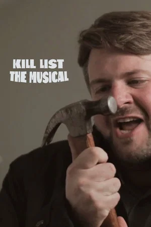 Постер: Kill List: The Musical
