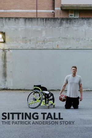 Постер: Sitting Tall: The Patrick Anderson Story