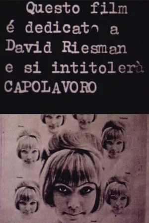 Постер: Questo film è dedicato a David Riesman e si intitolerà «Capolavoro»