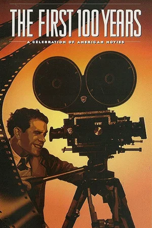 Постер: The First 100 Years: A Celebration of American Movies