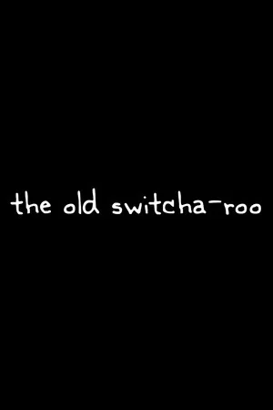 Постер: The Old Switcha-roo