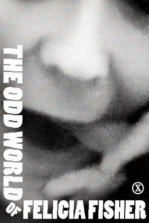 Постер: The Odd World of Felicia Fisher