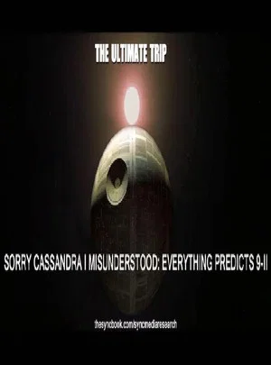 Постер: Sorry Cassandra I Misunderstood: EVERYTHING PREDICTS 9-11