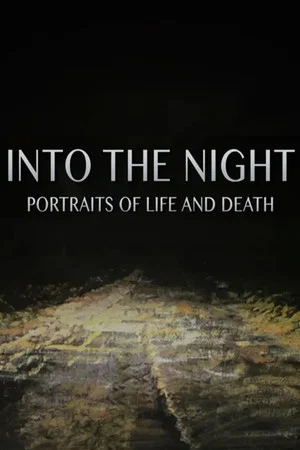 Постер: Into the Night: Portraits of Life and Death