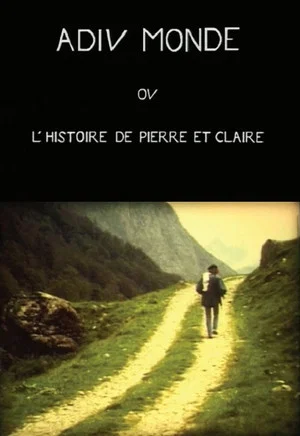 Постер: Adieu monde ou l'histoire de Pierre et Claire