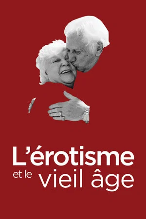 Постер: L'érotisme et le vieil âge