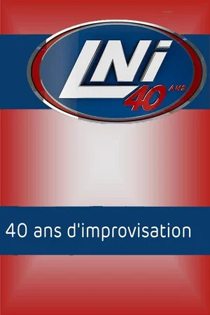 Постер: LNI : 40 ans d'improvisation