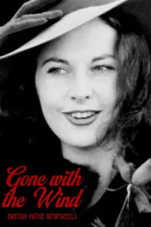 Постер: British Pathé Newsreels: Gone with the Wind