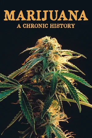 Постер: Marijuana: A Chronic History