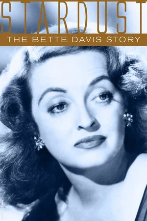 Постер: Stardust: The Bette Davis Story