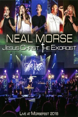 Постер: Neal Morse: Jesus Christ the Exorcist - Live at Morsefest 2018