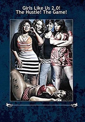 Постер: Girls Like Us 2.0! The Hustle! The Game