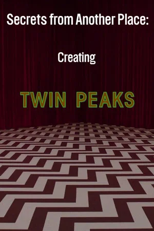 Постер: Secrets from Another Place: Creating Twin Peaks