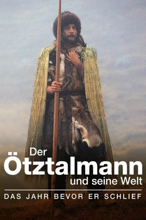 Постер: Der Ötztalmann und seine Welt. Das Jahr bevor er schlief