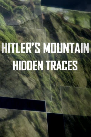 Постер: Hitler's Mountain: Hidden Traces