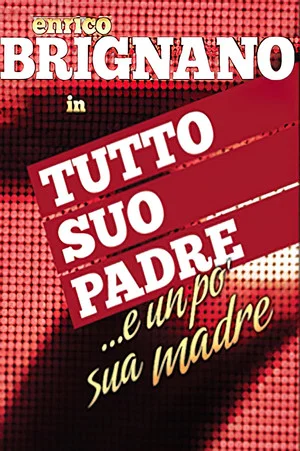 Постер: Enrico Brignano: tutto suo padre... e un po' sua madre
