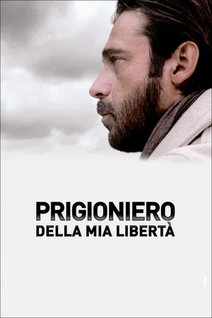 Постер: Prigioniero della mia libertà