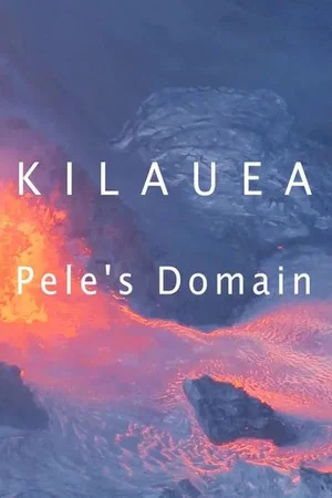 Постер: KILAUEA: Pele's Domain