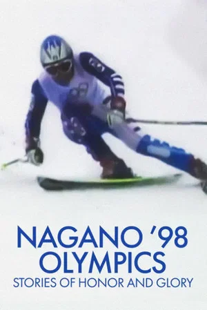 Постер: Nagano ’98 Olympics: Stories of Honor and Glory