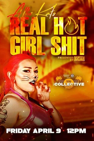 Постер: GCW Allie Kat's Real Hot Girl Shit
