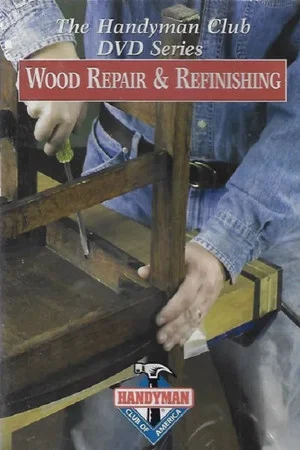Постер: The Handyman Club Series: Wood Repair & Refinishing