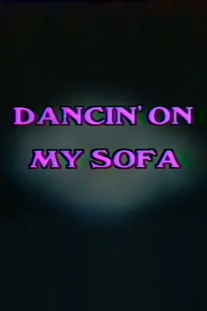 Постер: Dancin' On My Sofa
