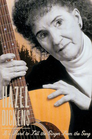 Постер: Hazel Dickens: It’s Hard to Tell the Singer from the Song