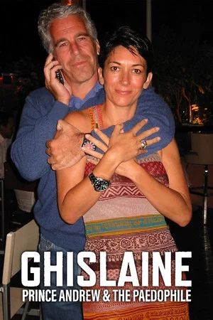 Постер: Ghislaine, Prince Andrew and the Paedophile