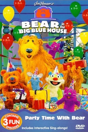 Постер: Bear in the Big Blue House - Party Time with Bear