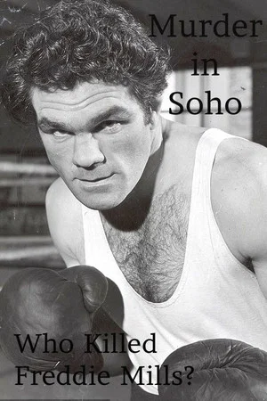 Постер: Murder in Soho: Who Killed Freddie Mills?