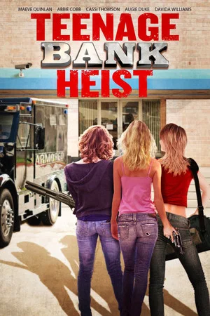 Постер: Teenage Bank Heist