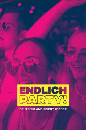 Постер: Endlich Party! - Deutschland feiert wieder