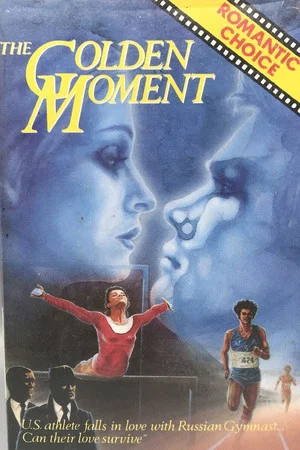 Постер: The Golden Moment: An Olympic Love Story
