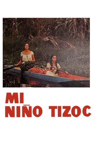 Постер: Mi niño Tizoc