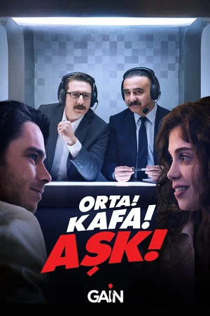 Постер: Orta! Kafa! Aşk!