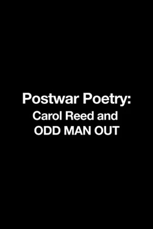 Постер: Postwar Poetry: Carol Reed and 'Odd Man Out'