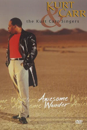 Постер: Kurt Carr & the Kurt Carr Singers: Awesome Wonder