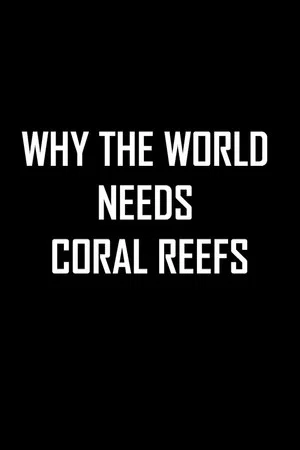 Постер: Why the World Needs Coral Reefs