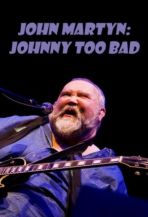 Постер: John Martyn: Johnny Too Bad