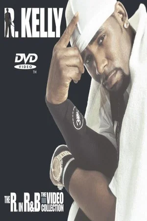 Постер: R. Kelly: The R. in R&B - The Video Collection