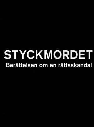Постер: Styckmordet: Berättelsen om en rättsskandal
