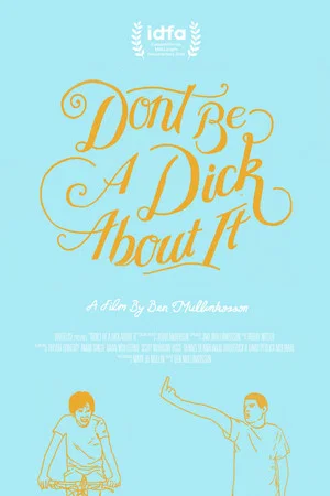 Постер: Don't Be a Dick About It