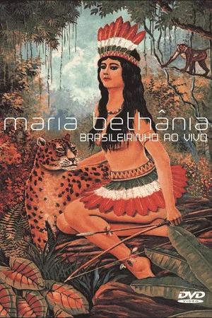 Постер: Maria Bethânia: Brasileirinho Ao Vivo