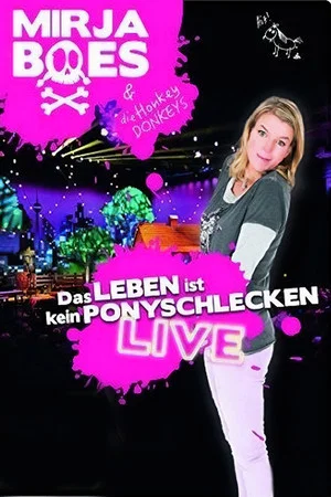Постер: Mirja Boes - Das Leben ist kein Ponyschlecken - Live