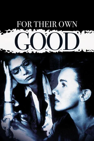 Постер: For Their Own Good