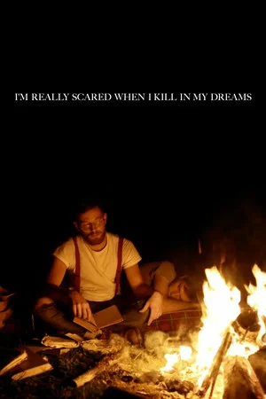 Постер: I'm Really Scared When I Kill in My Dreams