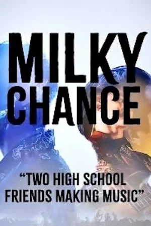 Постер: Milky Chance - "Two High School Friends Making Music"
